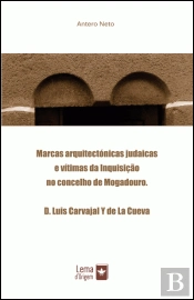 Marcas Arquitectónicas Judaicas e Vítimas da Inquisição no Concelho de Mogadouro