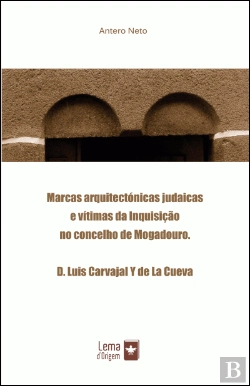 Bertrand.pt - Marcas Arquitectónicas Judaicas e Vítimas da Inquisição no Concelho de Mogadouro
