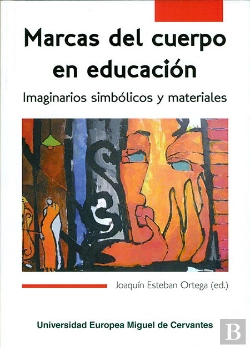 Bertrand.pt - Marcas Del Cuerpo En Educacion. Imaginarios Simbolicos Y Materiales