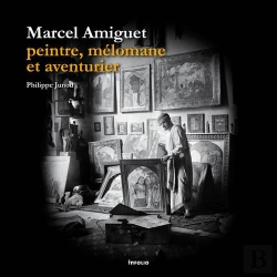 Bertrand.pt - Marcel Amiguet Peintre, Mélomane Et Aventurier