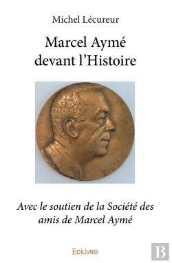 Bertrand.pt - Marcel Aymé Devant L'Histoire : Avec Le Soutien De La Société Des Amis De Marcel Aymé
