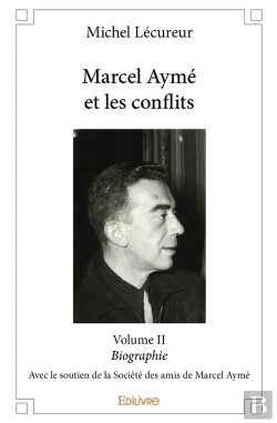 Bertrand.pt - Marcel Aymé Et Les Conflits - Tome 2 : Biographie