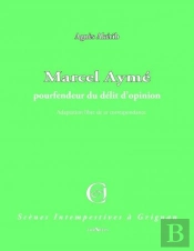 Marcel Aymé, Pourfendeur Du Délit D'Opinion