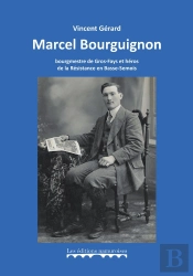 Marcel Bourguignon : Bourgmestre De Gros-Fays Et Héros De La Résistance En Basse-Semois