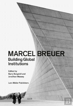 Bertrand.pt - Marcel Breuer: Building Global Institutions