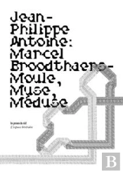 Marcel Broodthaers - Moule, Muse, Meduse
