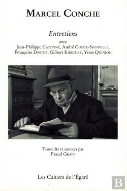 Bertrand.pt - Marcel Conche ; Entretiens Avec Jean-Philippe Catonné, André Comte-Sponville, Françoise Dastur, Gilbert Kirscher, Yvon Quiniou