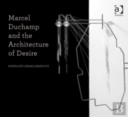 Bertrand.pt - Marcel Duchamp And The Architecture Of Desire