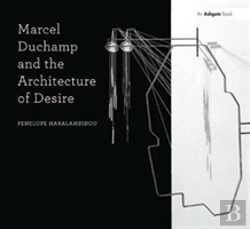 Bertrand.pt - Marcel Duchamp And The Architecture Of Desire