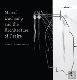 Bertrand.pt - Marcel Duchamp And The Architecture Of Desire