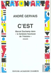 Marcel Duchamp Dans Le Fantasme Heureux De L'Histoire