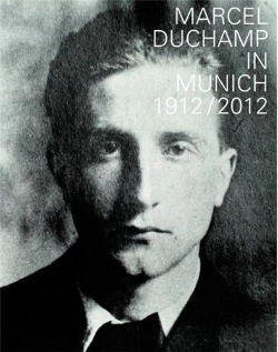 Bertrand.pt - Marcel Duchamp In Munich 1912-2012 /Anglais/Allemand