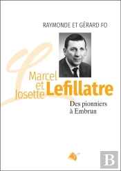 Marcel Et Josette Lefillatre : Des Pionniers À Embrun