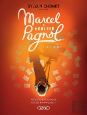 Marcel Et Monsieur Pagnol : Le Livre Du Film