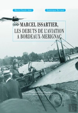 Bertrand.pt - Marcel Issartier, Les Débuts De L'Aviation À Bordeaux-Mérignac