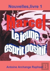 Marcel, Le Jeune Esprit Positif, Livre 1