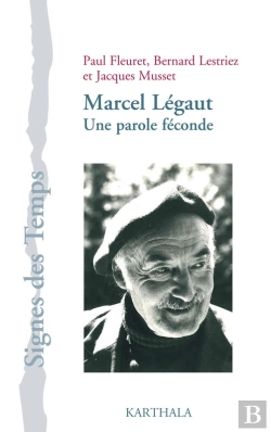 Bertrand.pt - Marcel Légaut : Une Parole Féconde