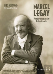 Marcel Legay, Premier Chansonnier De Montmartre