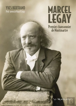 Bertrand.pt - Marcel Legay, Premier Chansonnier De Montmartre