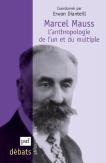 Marcel Mauss ; L'Anthropologie De L'Un Et Du Multiple