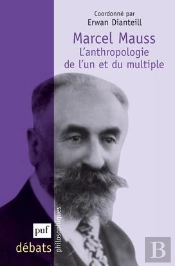Marcel Mauss ; L'Anthropologie De L'Un Et Du Multiple