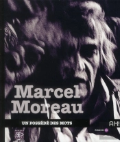 Marcel Moreau, Un Possédé Des Mots