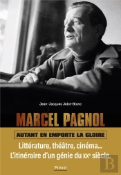 Marcel Pagnol : Autant En Emporte La Gloire