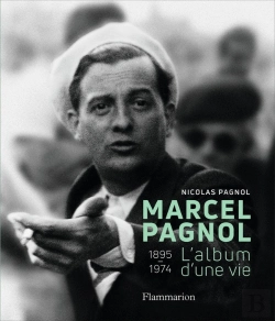 Bertrand.pt - Marcel Pagnol, L'Album D'Une Vie 1895-1974