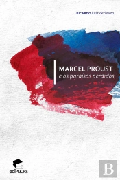 Marcel Proust E Os Paraísos Perdidos
