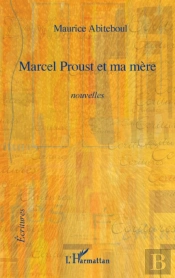 Marcel Proust Et Ma Mère