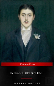 Marcel Proust: In Search Of Lost Time [Volumes 1 To 7]