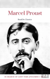Marcel Proust: In Search Of Lost Time [Volumes 1 To 7] (Readon Classics)