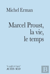 Marcel Proust, La Vie, Le Temps