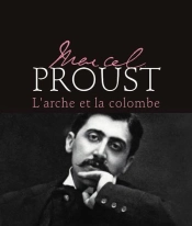 Marcel Proust - L'Arche Et La Colombe - Nouvelle Edition