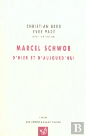 Marcel Schwob ; D'Hier Et D'Aujourd'Hui