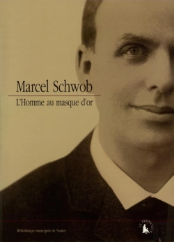 Bertrand.pt - Marcel Schwob : L'Homme Au Masque D'Or