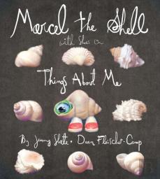 Marcel The Shell With Shoes On