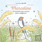 Marceline : L'Hirondelle Qui Voulait Faire Confiance