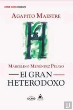 Bertrand.pt - Marcelino Menendez Pelayo. El Gran Heterodoxo