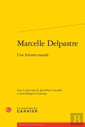 Marcelle Delpastre : Une Femme-Monde