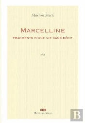 Marcelline, Fragments D'Une Vie Sans Récit