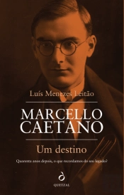 Marcello Caetano - Um Destino