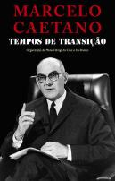 Marcelo Caetano - Tempos de Transição