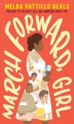 March Forward, Girl: From Young Warrior To Little Rock Nine