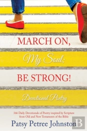 March On, My Soul; Be Strong!