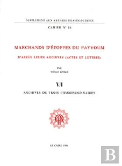 Marchands D'Etoffes Du Fayyoum 5/1 D'Apres Leurs Archives (Actes Et Lettres)