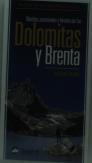 Marchas, Ascensiones Y Ferratas Por Las Dolomitas Y Brenta: 60 Rutas Por Los Principales Macizos