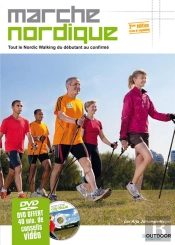 Marche Nordique ; Tout Le Nordic Walking Du Débutant Au Confirmé (2e Édition)