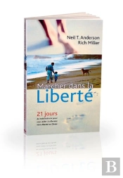 Marcher Dans La Liberté ; 21 Jours De Méditations Pour Vous Aider À Affermir Votre Liberté En Christ