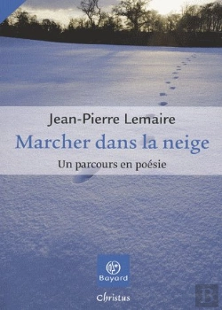 Bertrand.pt - Marcher Dans La Neige ; L'Expérience Poétique